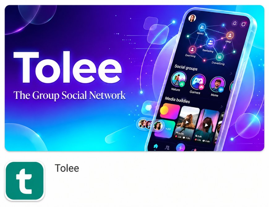 Tolee App Now Live on Google Play Store: Bringing Real Communities Back to Social Media